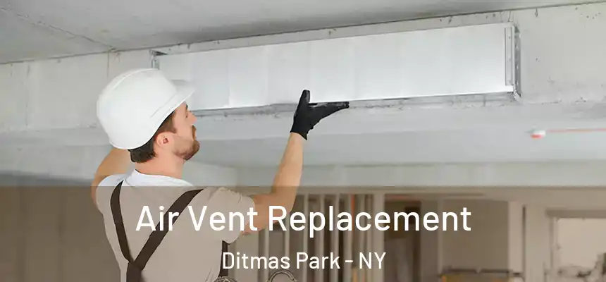  Air Vent Replacement Ditmas Park - NY