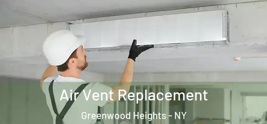 Air Vent Replacement Greenwood Heights - NY