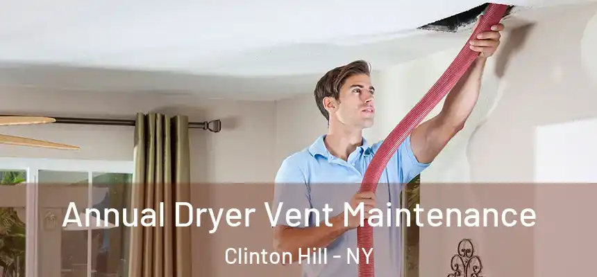  Annual Dryer Vent Maintenance Clinton Hill - NY