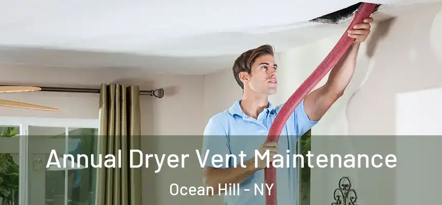 Annual Dryer Vent Maintenance Ocean Hill - NY