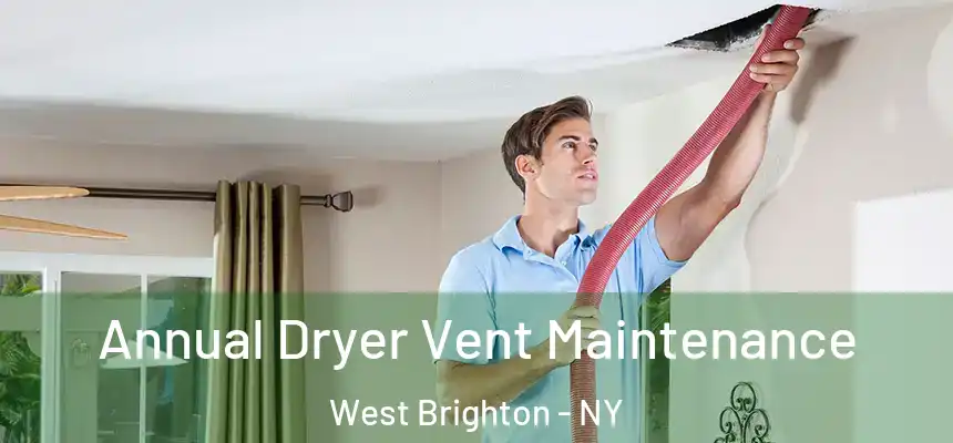 Annual Dryer Vent Maintenance West Brighton - NY