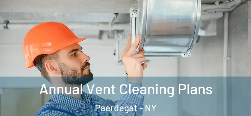  Annual Vent Cleaning Plans Paerdegat - NY