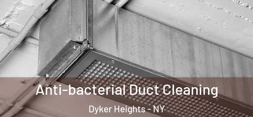 Anti-bacterial Duct Cleaning Dyker Heights - NY