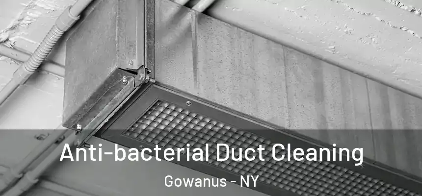 Anti-bacterial Duct Cleaning Gowanus - NY