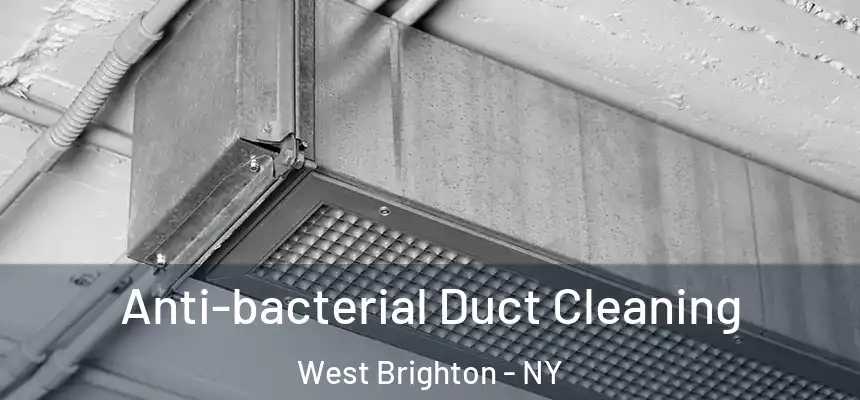 Anti-bacterial Duct Cleaning West Brighton - NY