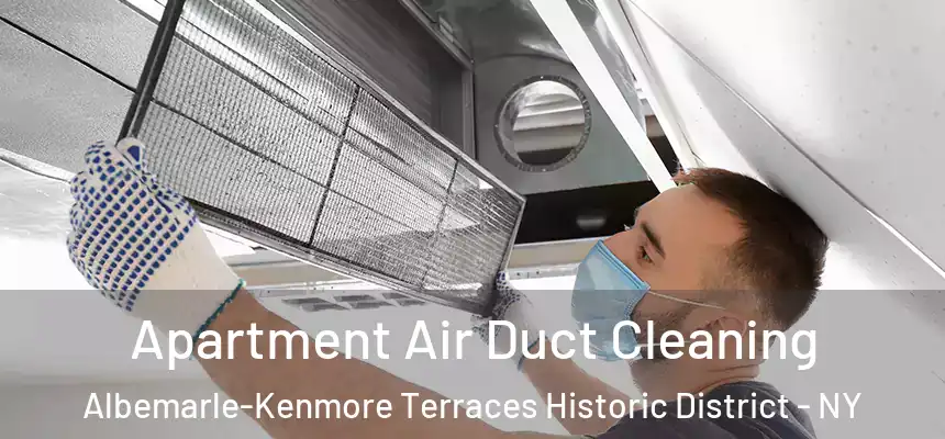  Apartment Air Duct Cleaning Albemarle-Kenmore Terraces Historic District - NY