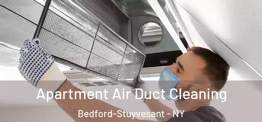 Apartment Air Duct Cleaning Bedford-Stuyvesant - NY