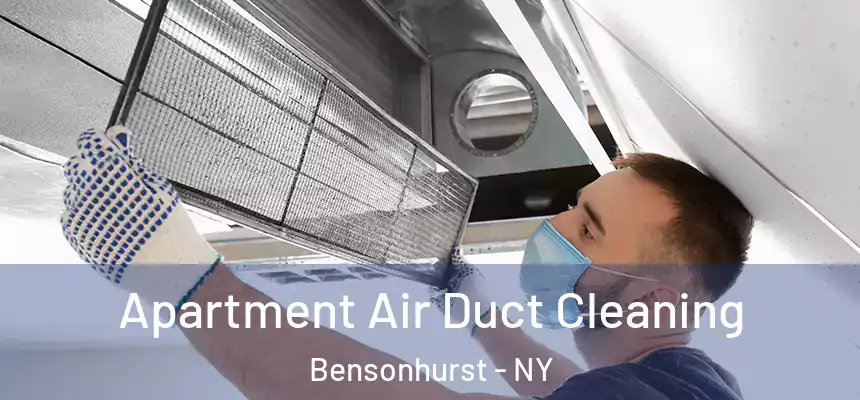 Apartment Air Duct Cleaning Bensonhurst - NY