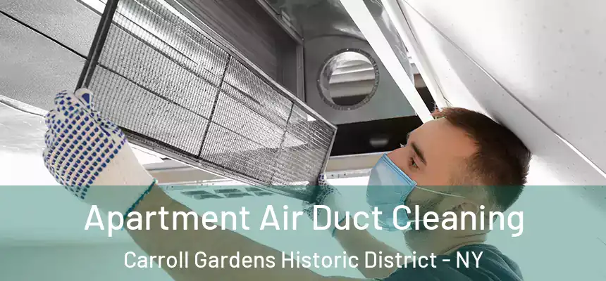  Apartment Air Duct Cleaning Carroll Gardens Historic District - NY