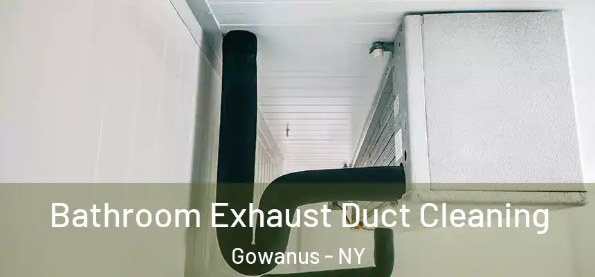 Bathroom Exhaust Duct Cleaning Gowanus - NY