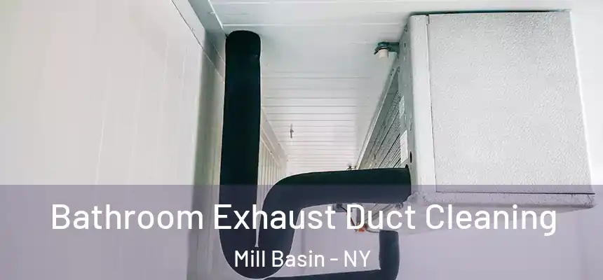 Bathroom Exhaust Duct Cleaning Mill Basin - NY