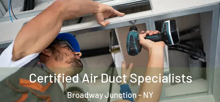  Certified Air Duct Specialists Broadway Junction - NY