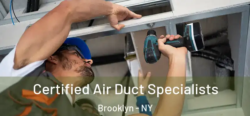  Certified Air Duct Specialists Brooklyn - NY