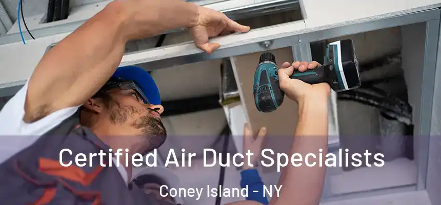 Certified Air Duct Specialists Coney Island - NY