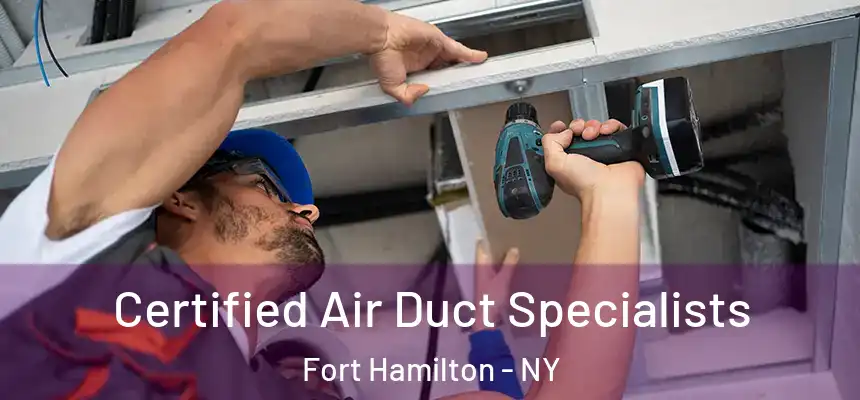 Certified Air Duct Specialists Fort Hamilton - NY