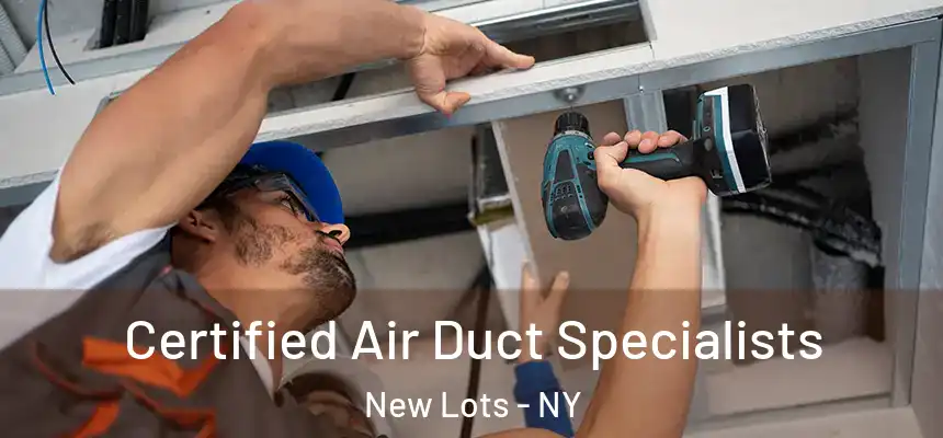 Certified Air Duct Specialists New Lots - NY