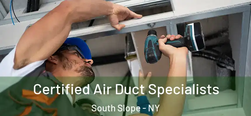 Certified Air Duct Specialists South Slope - NY