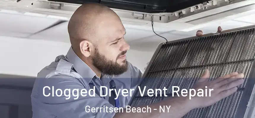  Clogged Dryer Vent Repair Gerritsen Beach - NY
