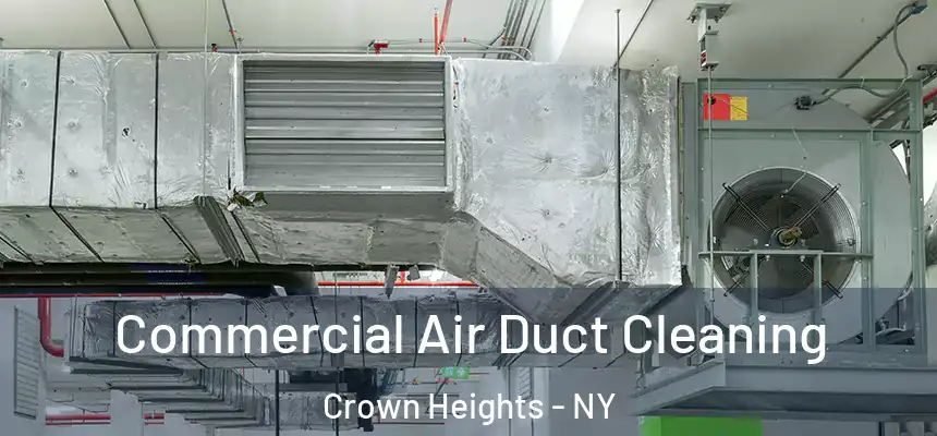 Commercial Air Duct Cleaning Crown Heights - NY