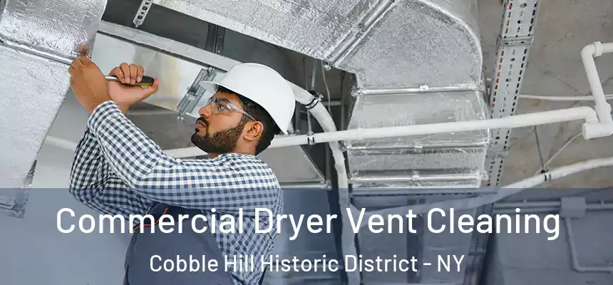  Commercial Dryer Vent Cleaning Cobble Hill Historic District - NY
