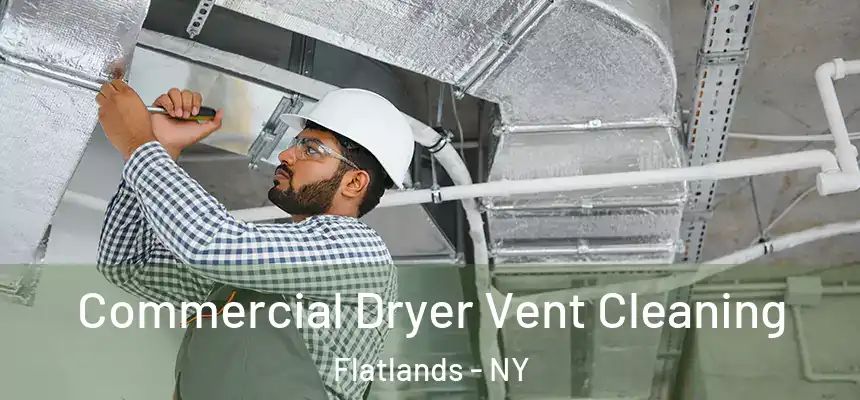 Commercial Dryer Vent Cleaning Flatlands - NY