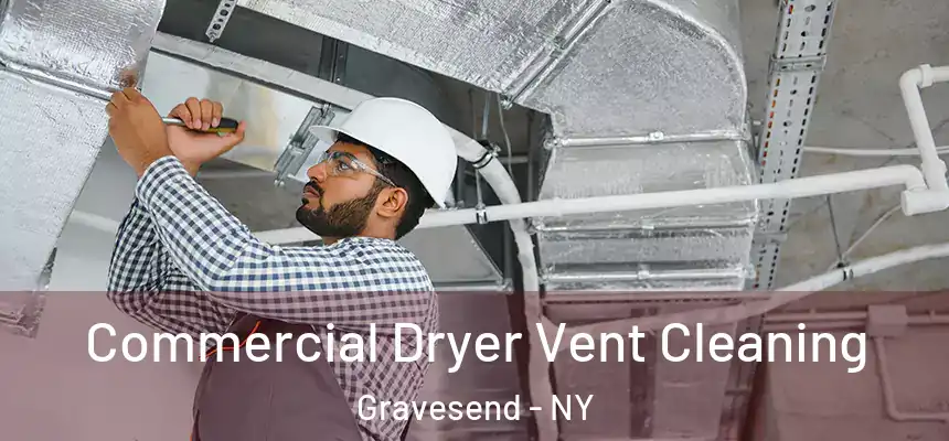 Commercial Dryer Vent Cleaning Gravesend - NY