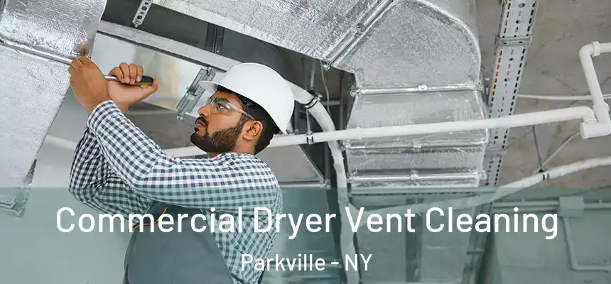 Commercial Dryer Vent Cleaning Parkville - NY