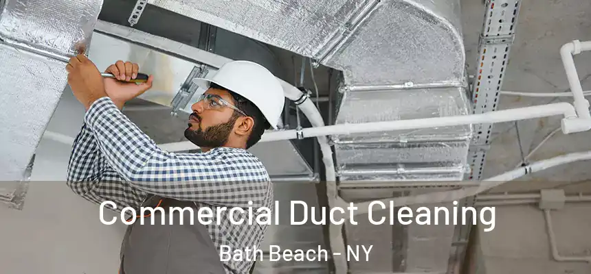  Commercial Duct Cleaning Bath Beach - NY