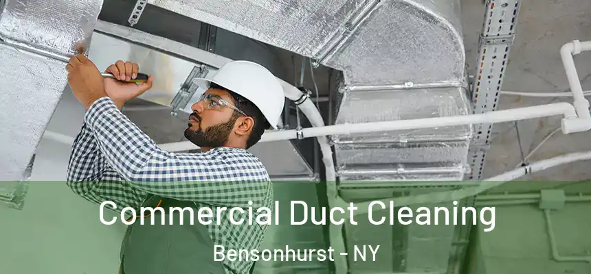  Commercial Duct Cleaning Bensonhurst - NY