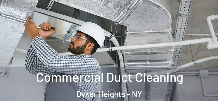 Commercial Duct Cleaning Dyker Heights - NY