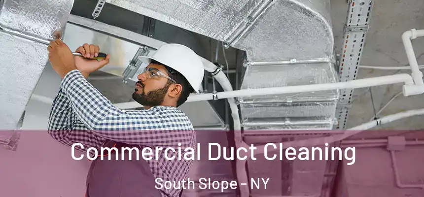 Commercial Duct Cleaning South Slope - NY