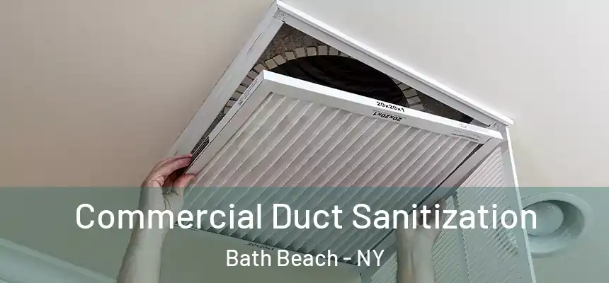 Commercial Duct Sanitization Bath Beach - NY