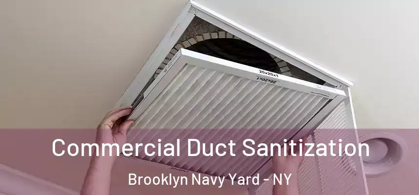 Commercial Duct Sanitization Brooklyn Navy Yard - NY