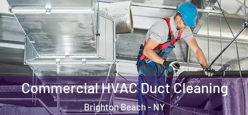 Commercial HVAC Duct Cleaning Brighton Beach - NY