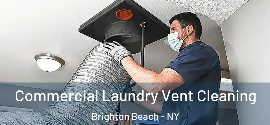 Commercial Laundry Vent Cleaning Brighton Beach - NY