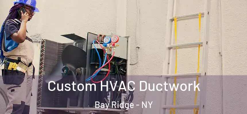  Custom HVAC Ductwork Bay Ridge - NY