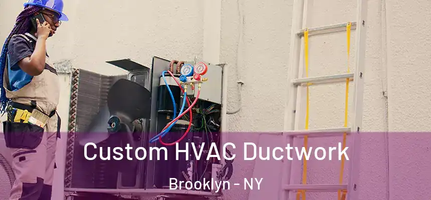  Custom HVAC Ductwork Brooklyn - NY