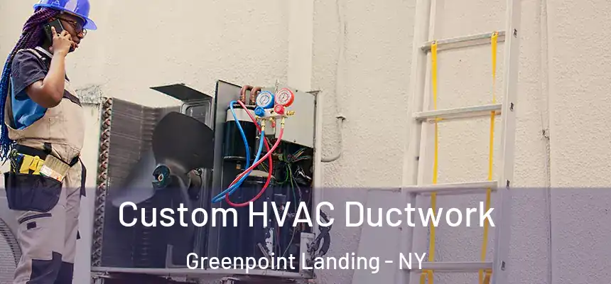  Custom HVAC Ductwork Greenpoint Landing - NY