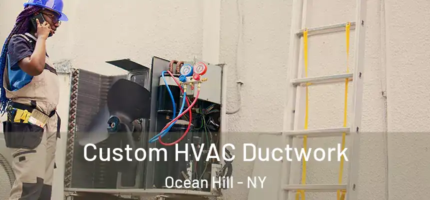 Custom HVAC Ductwork Ocean Hill - NY