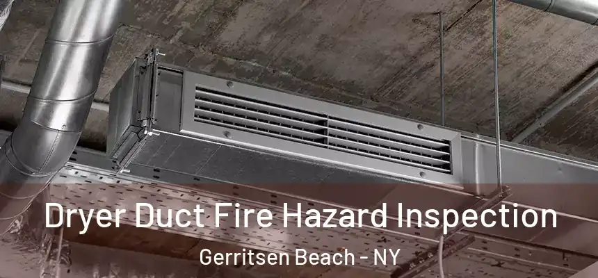Dryer Duct Fire Hazard Inspection Gerritsen Beach - NY
