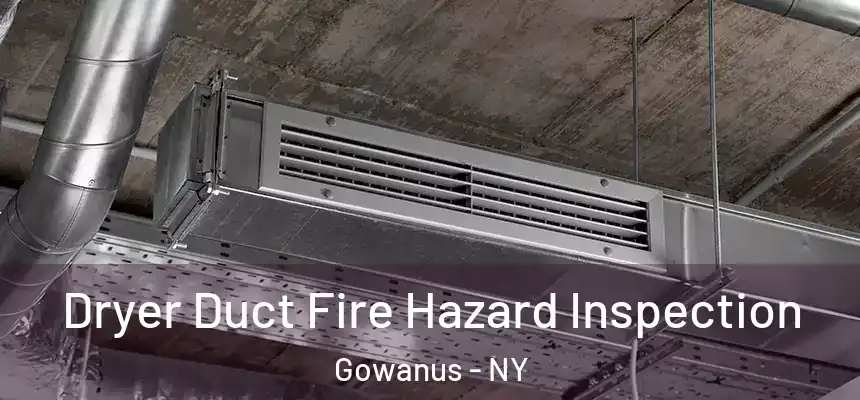 Dryer Duct Fire Hazard Inspection Gowanus - NY