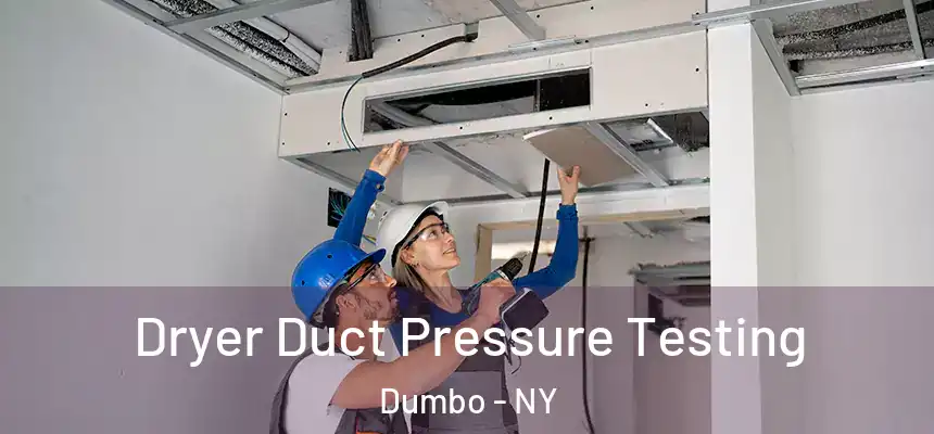 Dryer Duct Pressure Testing Dumbo - NY