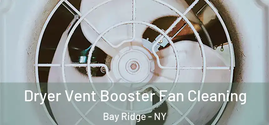  Dryer Vent Booster Fan Cleaning Bay Ridge - NY