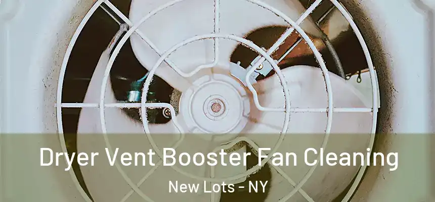  Dryer Vent Booster Fan Cleaning New Lots - NY