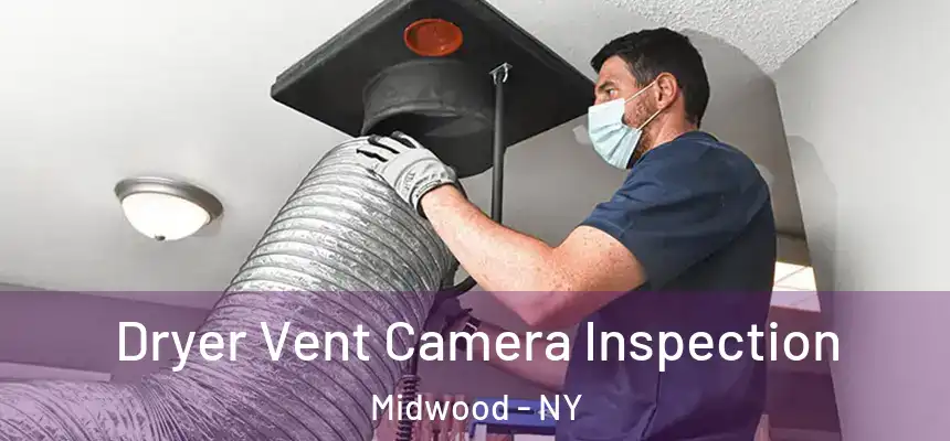 Dryer Vent Camera Inspection Midwood - NY