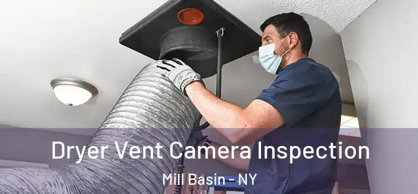  Dryer Vent Camera Inspection Mill Basin - NY