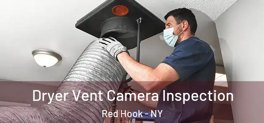 Dryer Vent Camera Inspection Red Hook - NY