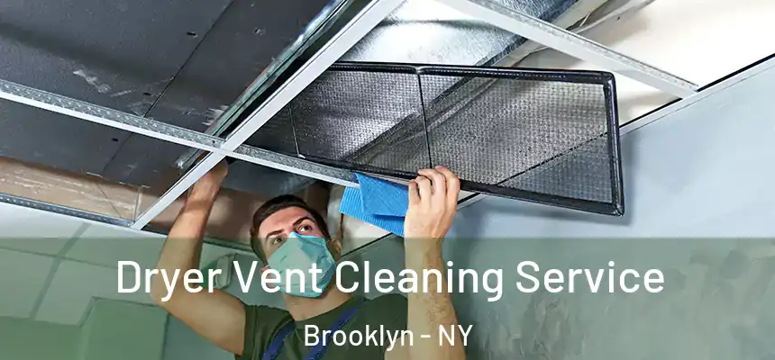  Dryer Vent Cleaning Service Brooklyn - NY