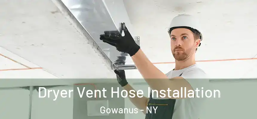  Dryer Vent Hose Installation Gowanus - NY