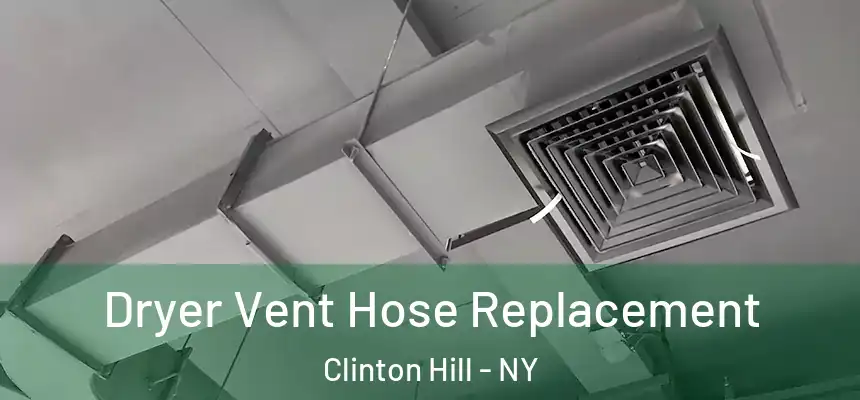 Dryer Vent Hose Replacement Clinton Hill - NY